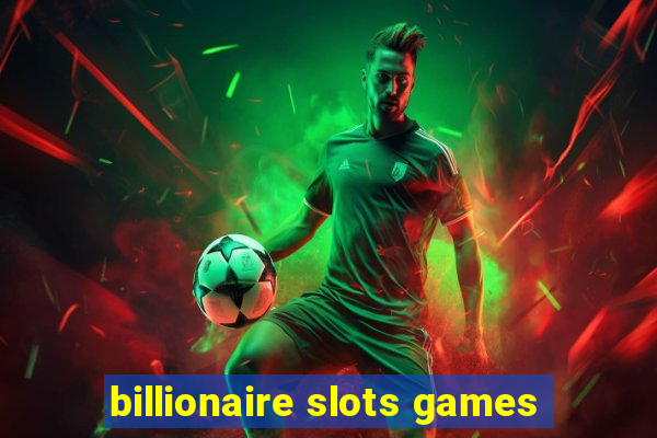 billionaire slots games