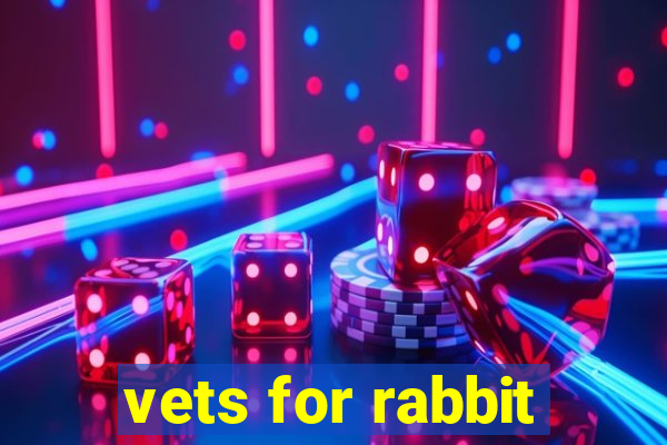 vets for rabbit