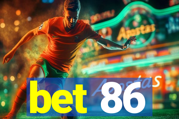 bet 86