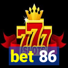 bet 86