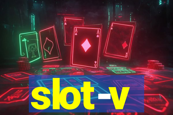 slot-v