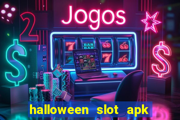 halloween slot apk dinheiro infinito