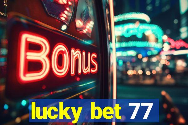 lucky bet 77