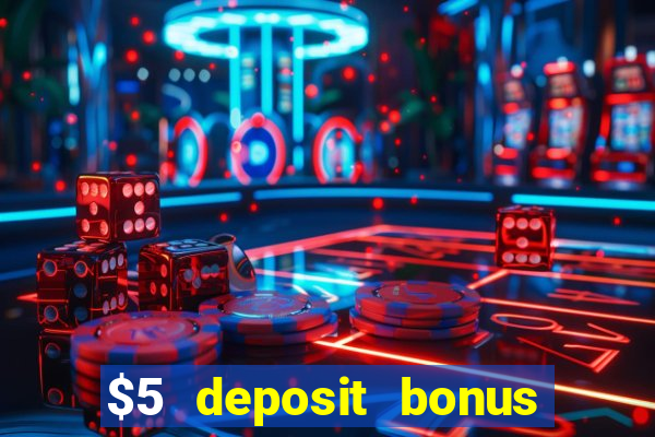 $5 deposit bonus casino nz