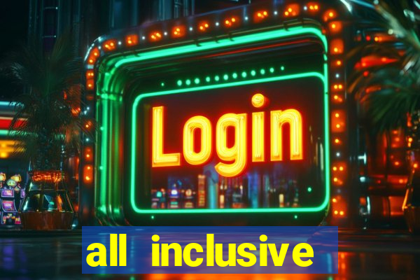 all inclusive resorts casino