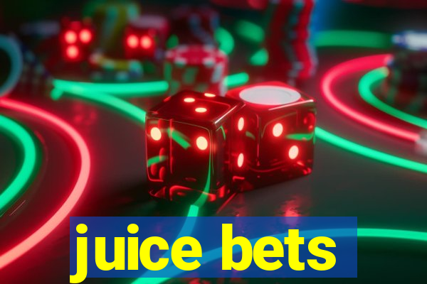 juice bets