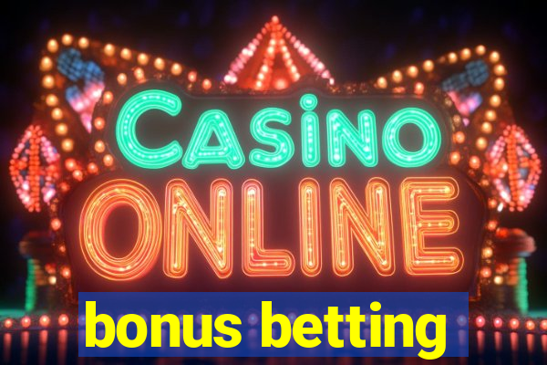 bonus betting