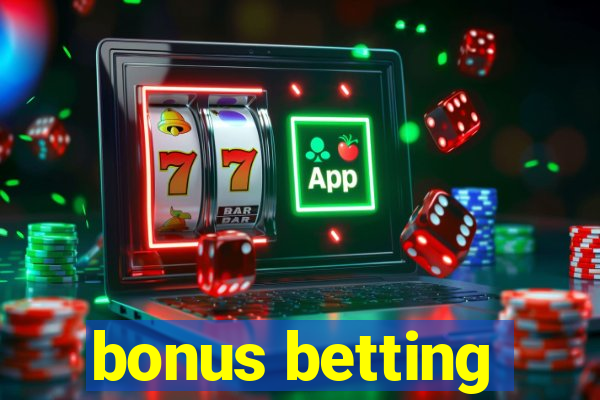 bonus betting