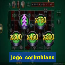 jogo corinthians vai passar aonde