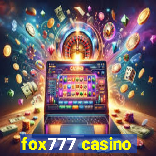 fox777 casino