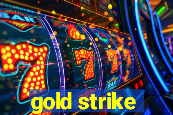 gold strike