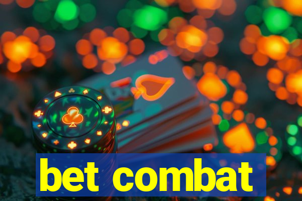 bet combat