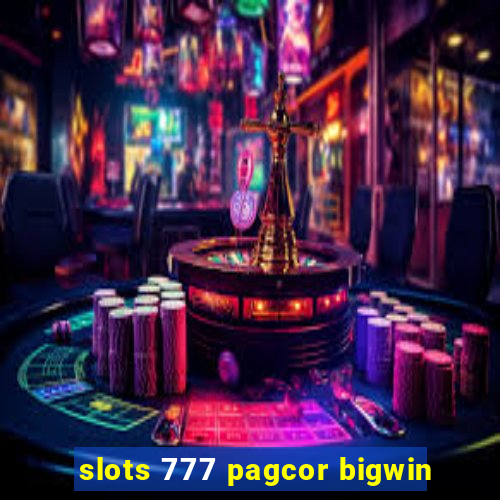 slots 777 pagcor bigwin