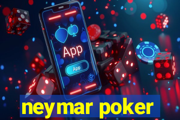 neymar poker