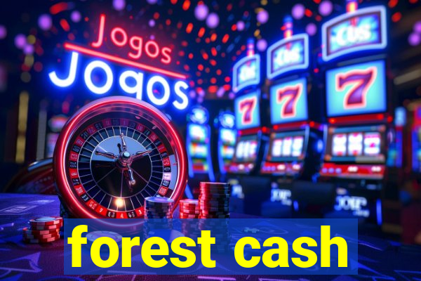 forest cash