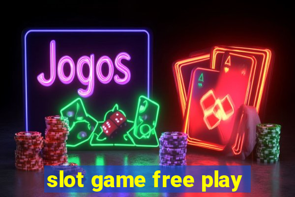 slot game free play