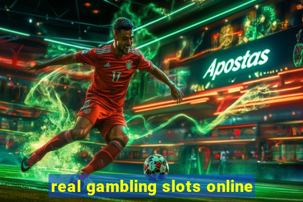 real gambling slots online