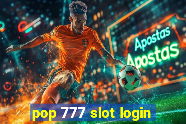 pop 777 slot login