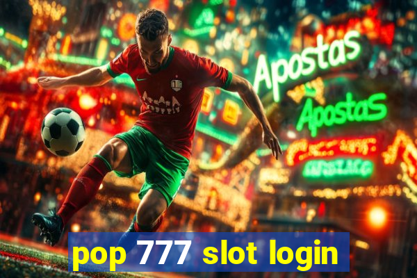 pop 777 slot login