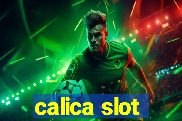 calica slot