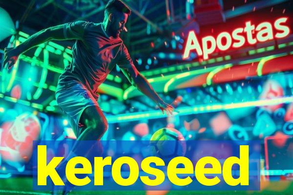 keroseed