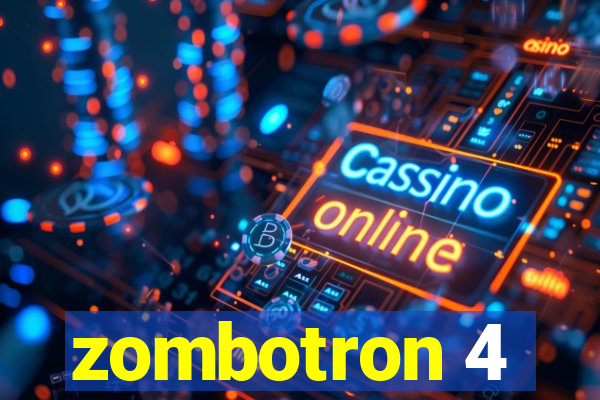 zombotron 4