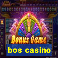 bos casino