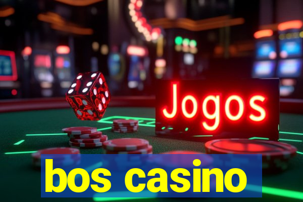 bos casino