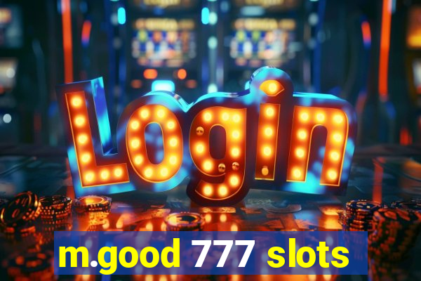 m.good 777 slots