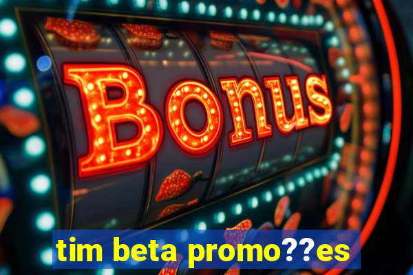 tim beta promo??es