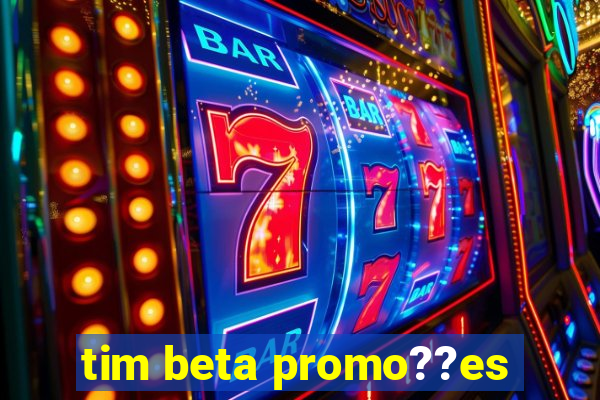 tim beta promo??es