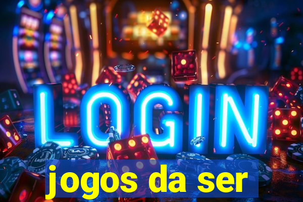 jogos da ser