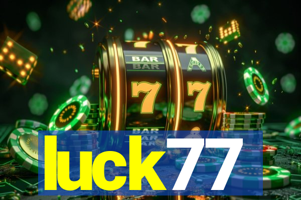 luck77