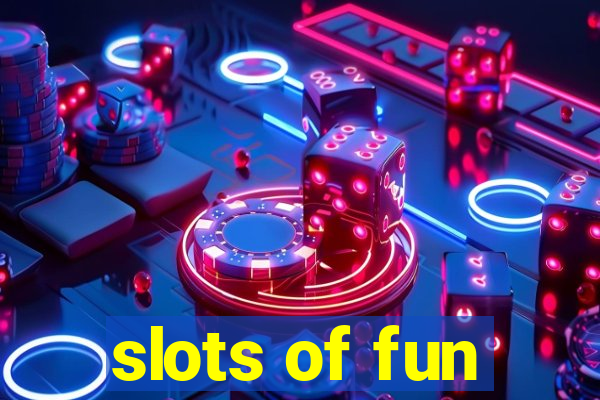 slots of fun