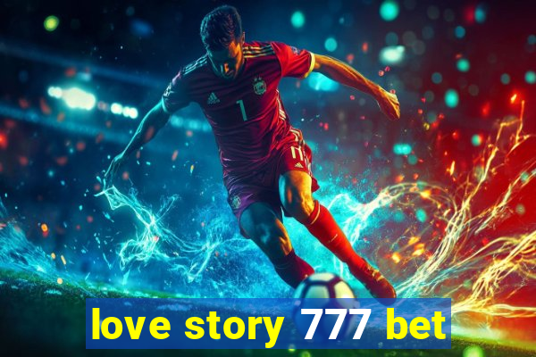 love story 777 bet