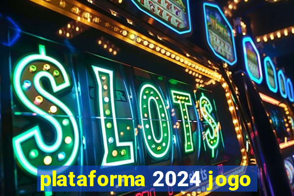 plataforma 2024 jogo