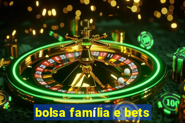 bolsa família e bets