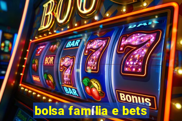 bolsa família e bets