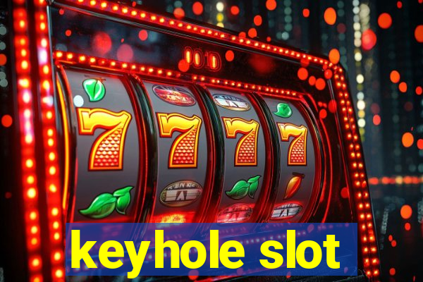 keyhole slot