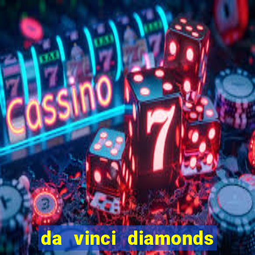 da vinci diamonds casino casinos