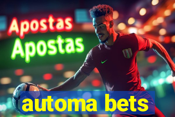 automa bets