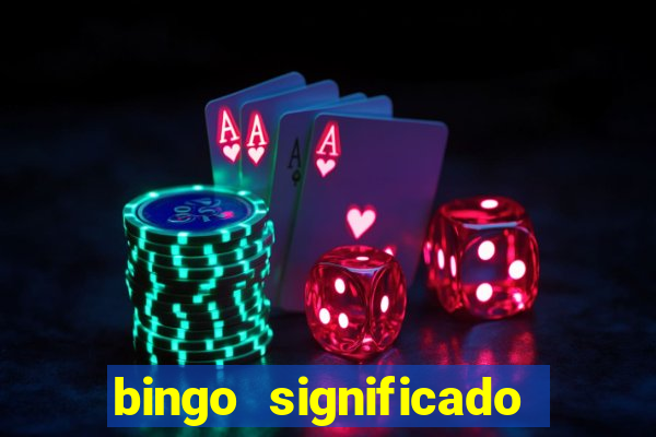 bingo significado da palavra