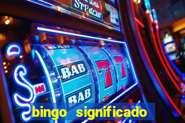 bingo significado da palavra