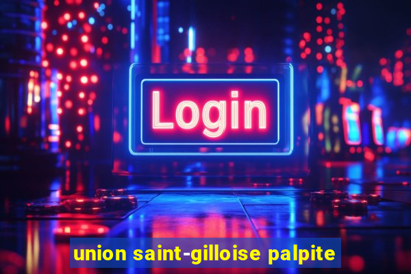 union saint-gilloise palpite