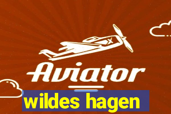 wildes hagen