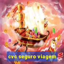 cvc seguro viagem