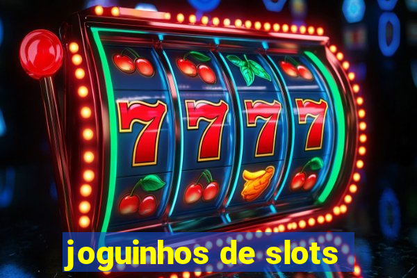 joguinhos de slots