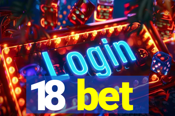 18 bet