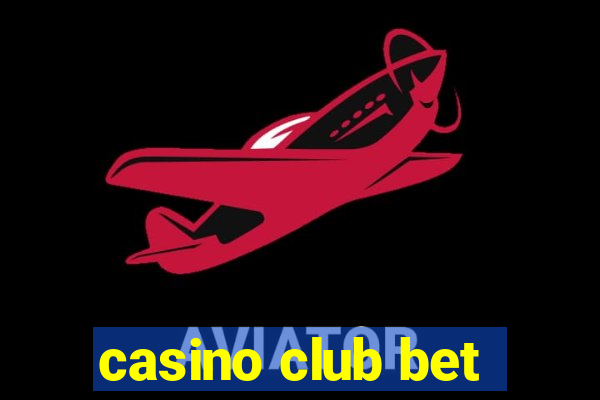 casino club bet