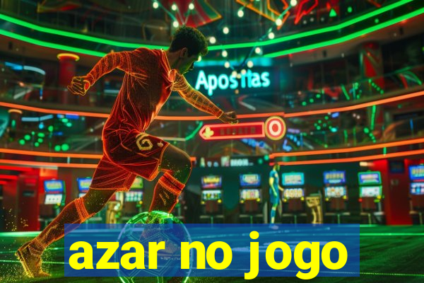 azar no jogo